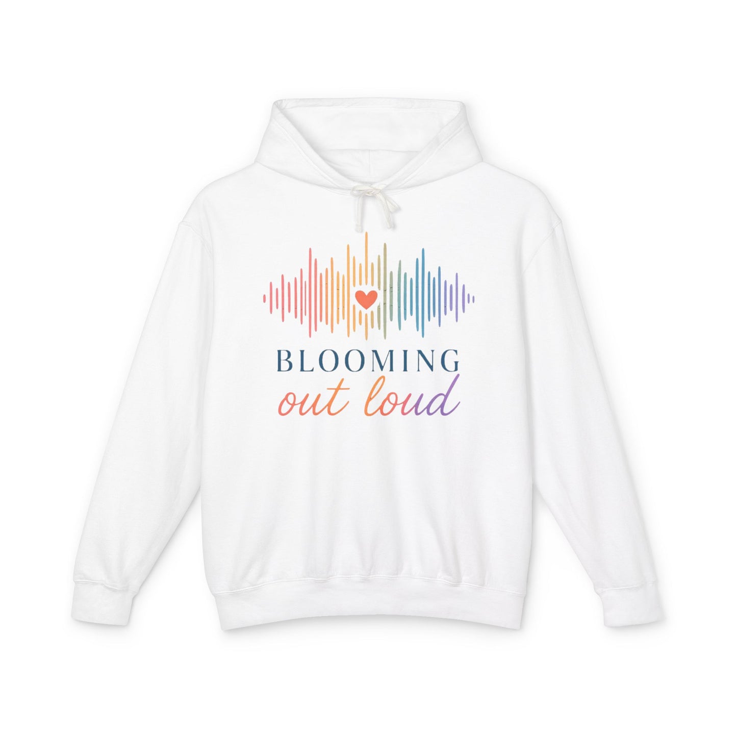Blooming Out Loud Comfort Hoodie