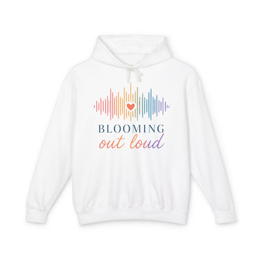 Blooming Out Loud Comfort Hoodie