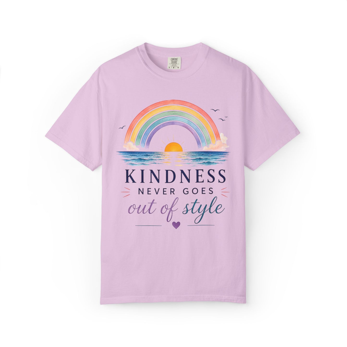 Kindness Never Goes Out Of Style Comfort Tee