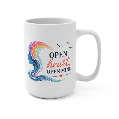 Open Heart, Open Mind 15 oz Mug