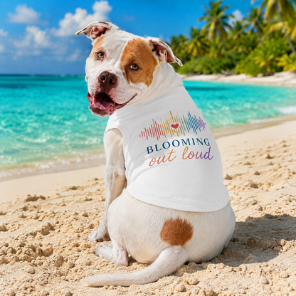 Blooming Out Loud Dog Tee