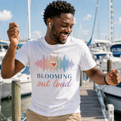 Blooming Out Loud Comfort Tee
